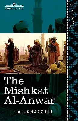 Der Mishkat Al-Anwar: Die Nische für Lichter - The Mishkat Al-Anwar: The Niche for Lights