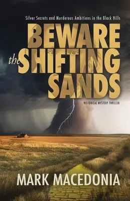 Hüte dich vor den wechselnden Sanden: Silberne Geheimnisse und mörderische Ambitionen in den Black Hills - Beware the Shifting Sands: Silver Secrets & Murderous Ambitions in the Black Hills