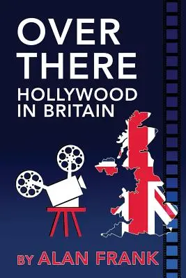 Dort drüben - Hollywood in Großbritannien - Over There - Hollywood in Britain