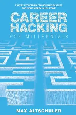 Career Hacking für Millennials: Wie ich meine Karriere auf meine Weise aufgebaut habe und wie Sie das auch können - Career Hacking for Millennials: How I Built A Career My Way, And How You Can Too