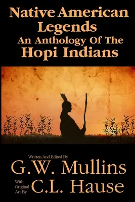 Native American Legends Eine Anthologie der Hopi-Indianer - Native American Legends An Anthology Of The Hopi Indians