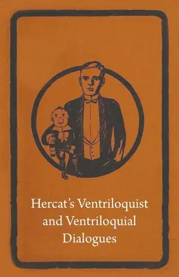 Hercat's Ventriloquist und bauchrednerische Dialoge - Hercat's Ventriloquist and Ventriloquial Dialogues