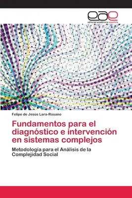 Grundlagen für die Diagnose und Intervention in komplexen Systemen - Fundamentos para el diagnstico e intervencin en sistemas complejos