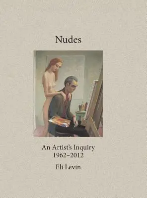 Akte: Die Untersuchung eines Künstlers, 1962-2012 - Nudes: An Artist's Inquiry, 1962-2012