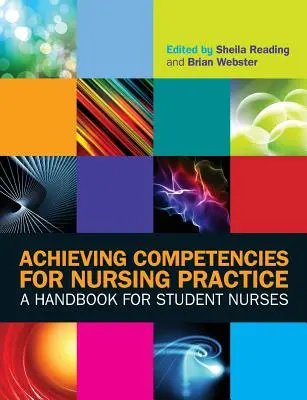 Erreichen von Kompetenzen für die Pflegepraxis: Ein Handbuch für Krankenpflegeschüler - Achieving Competencies for Nursing Practice: A Handbook for Student Nurses