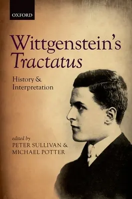 Wittgensteins Tractatus: Geschichte und Interpretation - Wittgenstein's Tractatus: History and Interpretation