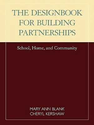 Designbuch für den Aufbau von Partnerschaften: Schule, Elternhaus und Gemeinde - Designbook for Building Partnerships: School, Home, and Community