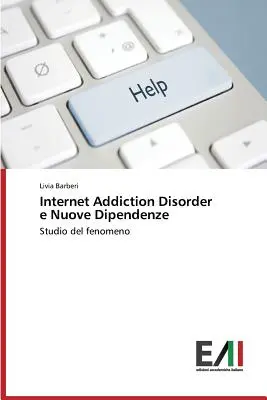Internet-Suchtstörung und neue Behandlungsmöglichkeiten - Internet Addiction Disorder e Nuove Dipendenze