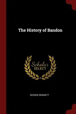 Die Geschichte von Bandon - The History of Bandon