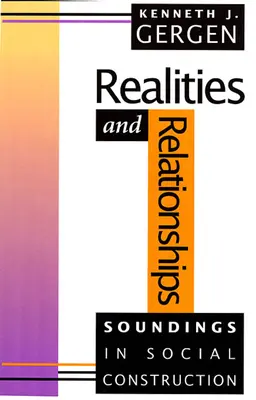 Realitäten und Beziehungen: Sondierungen zur sozialen Konstruktion - Realities and Relationships: Soundings in Social Construction