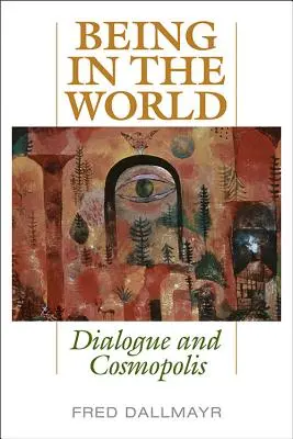 In der Welt sein: Dialog und Kosmopolis - Being in the World: Dialogue and Cosmopolis