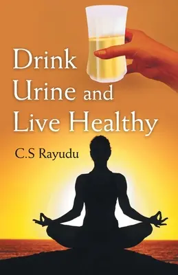 Trinke Urin und lebe gesund - Drink Urine and Live Healthy