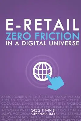 E-Retail Null Reibung in einem digitalen Universum - E-Retail Zero Friction In A Digital Universe