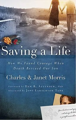 Ein Leben retten: Wie wir Mut fanden, als der Tod unseren Sohn rettete - Saving a Life: How We Found Courage When Death Rescued Our Son