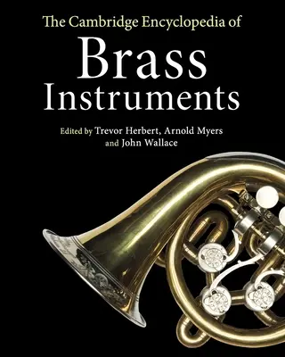 Die Cambridge Enzyklopädie der Blechblasinstrumente - The Cambridge Encyclopedia of Brass Instruments