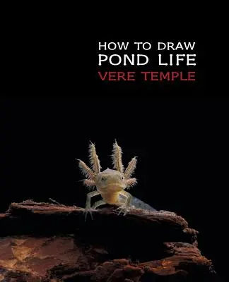 Wie man Teichleben zeichnet (Reprint Edition) - How to Draw Pond Life (Reprint Edition)