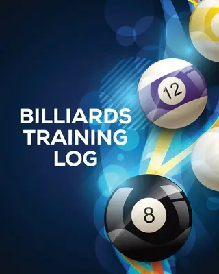 Billard Trainingstagebuch: Jeder Poolbillardspieler übt Poolbillardspiel Individuelle Sportarten - Billiards Training Log: Every Pool Player Pocket Billiards Practicing Pool Game Individual Sports