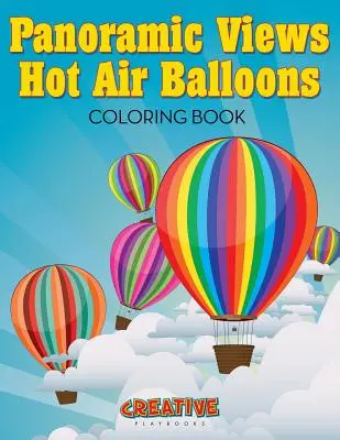 Panoramablick Heißluftballons Malbuch - Panoramic Views Hot Air Balloons Coloring Book