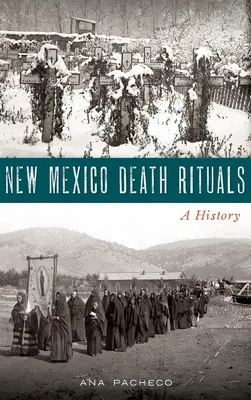 Todesrituale in New Mexico: Eine Geschichte - New Mexico Death Rituals: A History