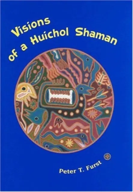 Visionen eines Huichol-Schamanen - Visions of a Huichol Shaman