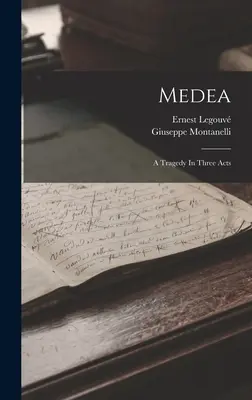 Medea: Eine Tragödie in drei Akten - Medea: A Tragedy In Three Acts