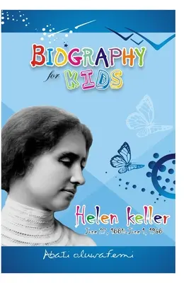 Biografie für Kinder: Helen Keller - Biography for Kids: Helen Keller
