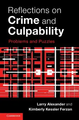Überlegungen zu Verbrechen und Schuldfähigkeit: Probleme und Rätsel - Reflections on Crime and Culpability: Problems and Puzzles
