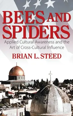 Bienen und Spinnen: Angewandtes kulturelles Bewusstsein und die Kunst der interkulturellen Beeinflussung - Bees and Spiders: Applied Cultural Awareness and the Art of Cross-Cultural Influence
