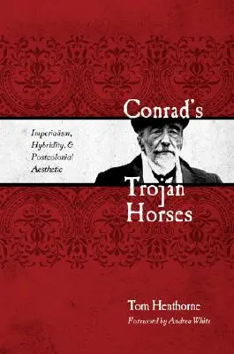 Conrads Trojanische Pferde: Imperialismus, Hybridität und die postkoloniale Ästhetik - Conrad's Trojan Horses: Imperialism, Hybridity, and the Postcolonial Aesthetic