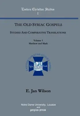 Die alten syrischen Evangelien: Studien und vergleichende Übersetzungen (Bd. 1, Matthäus und Markus) - The Old Syriac Gospels: Studies and Comparative Translations (vol. 1, Matthew and Mark)