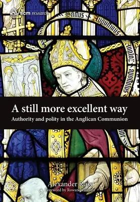 Ein noch besserer Weg: Autorität und Ordnung in der Anglikanischen Gemeinschaft - A Still More Excellent Way: Authority and Polity in the Anglican Communion