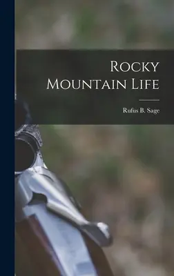 Das Leben in den Rocky Mountains - Rocky Mountain Life