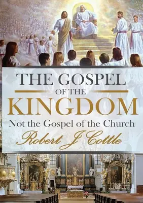 Das Evangelium vom Reich Gottes: Nicht das Evangelium der Kirche - The Gospel of the Kingdom: Not the Gospel of the Church