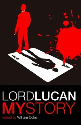 Lord Lucan: Meine Geschichte - Lord Lucan: My Story