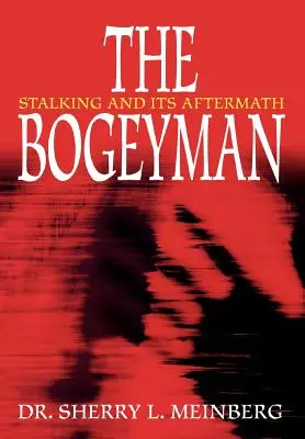 Der Schwarze Mann: Stalking und seine Folgen - The Bogeyman: Stalking and Its Aftermath