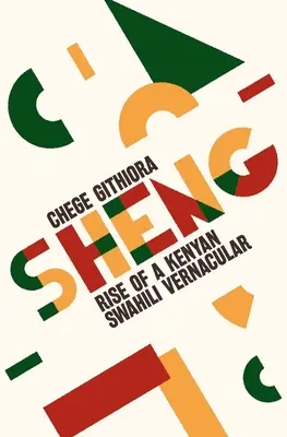 Sheng: Die Entstehung einer kenianischen Swahili-Sprache - Sheng: Rise of a Kenyan Swahili Vernacular
