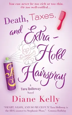 Tod, Steuern und extrastarkes Haarspray - Death, Taxes, and Extra-Hold Hairspray