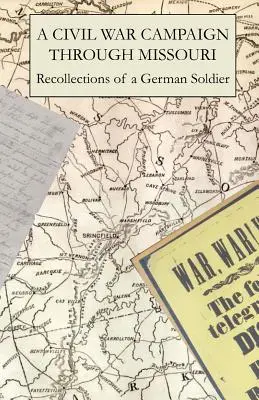 Ein Bürgerkriegs-Feldzug durch Missouri - A Civil War Campaign Through Missouri