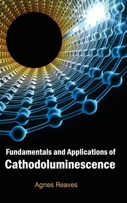 Grundlagen und Anwendungen der Kathodolumineszenz - Fundamentals and Applications of Cathodoluminescence