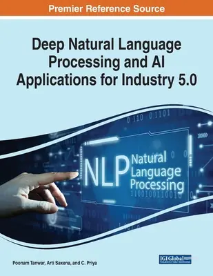 Tiefe natürliche Sprachverarbeitung und KI-Anwendungen für Industrie 5.0 - Deep Natural Language Processing and AI Applications for Industry 5.0