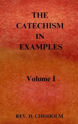 DER KATECHISMUS IN BEISPIELEN Bd. 1 - THE CATECHISM IN EXAMPLES Vol. 1