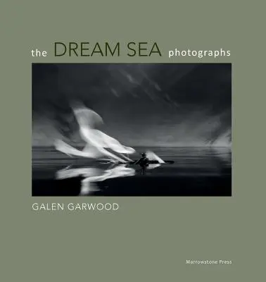 Die Traumseefotos: von Galen Garwood - The Dream Sea photographs: by Galen Garwood