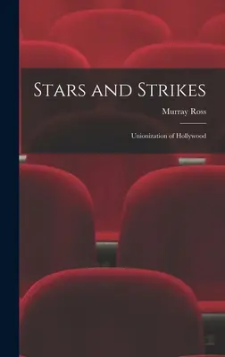 Stars und Streiks; Gewerkschaftsbildung in Hollywood - Stars and Strikes; Unionization of Hollywood