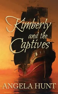 Kimberly und die Gefangenen: Koloniale Gefangene Serie, Buch 1 - Kimberly and the Captives: Colonial Captives Series, Book 1