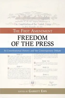 Der erste Verfassungszusatz, die Pressefreiheit: Seine Verfassungsgeschichte und die zeitgenössische Debatte - The First Amendment, Freedom of the Press: Its Constitutional History and the Contempory Debate