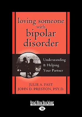 Jemanden mit bipolarer Störung lieben: Verstehen & Helfen Sie Ihrem Partner (EasyRead Large Edition) - Loving Someone with Bipolar Disorder: Understanding & Helping Your Partner (EasyRead Large Edition)