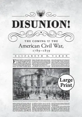 Disunion! Die Entstehung des Amerikanischen Bürgerkriegs, 1789-1859 - Disunion!: The Coming of the American Civil War, 1789-1859