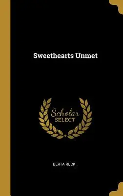 Unerfüllte Liebschaften - Sweethearts Unmet