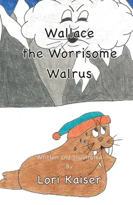 Wallace das besorgniserregende Walross - Wallace the Worrisome Walrus