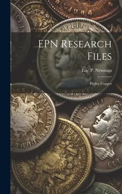 EPN-Forschungsakten: Higley-Kupfer - EPN Research Files: Higley Copper
